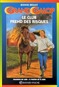 Bonnie Bryant - Le club prend des risques