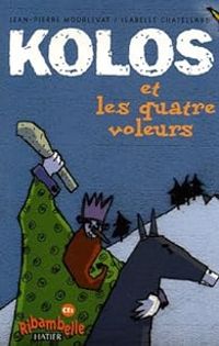 Couverture du livre Kolos et les quatre voleurs - Jean Claude Mourlevat - Isabelle Chatellard