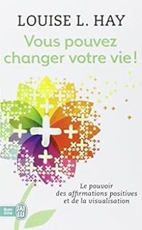 Couverture du livre Vous pouvez changer votre vie ! - Louise Hay