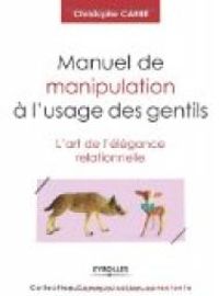 Couverture du livre Manuel de manipulation à l'usage des gentils  - Christophe Carre