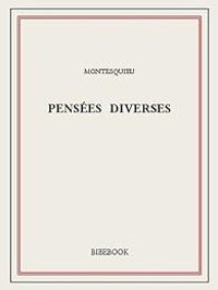  Montesquieu - Pensées diverses