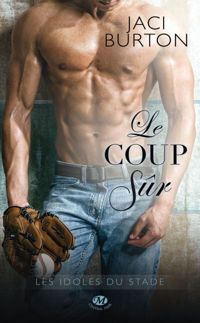 Couverture du livre Le Coup Sûr - Jaci Burton