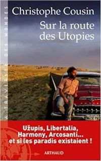 Couverture du livre Sur la route des Utopies - Christophe Cousin