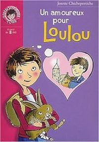 Couverture du livre Un amoureux pour Loulou - Josette Chicheportiche