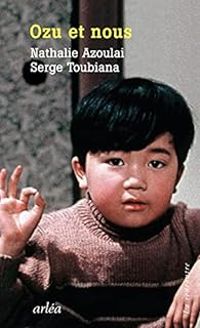 Couverture du livre Ozu et nous - Serge Toubiana - Nathalie Azoulai