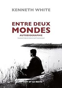 Couverture du livre Entre deux mondes - Kenneth White