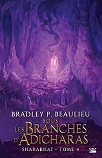 Bradley P Beaulieu - Sous les branches d'adicharas