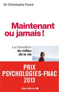 Docteur Christophe Fauré - Maintenant ou jamais !