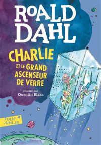 Couverture du livre Charlie et le grand ascenseur de verre - Roald Dahl