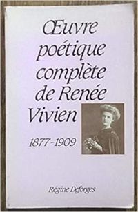 Renee Vivien - Jean Paul Goujon - Poésies complètes