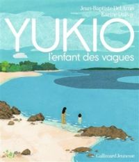 Jean Baptiste Del Amo - Yukio, l'enfant des vagues