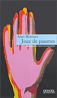 Alan Bennett - Jeux de paumes