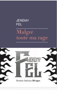 Jeremy Fel - Malgré toute ma rage