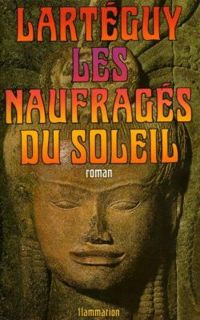 Couverture du livre Les naufragés du soleil - Jean Larteguy