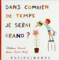 Couverture du livre Dans combien de temps je serai grand ? - Stephane Servant - Sandra Poirot Cherif