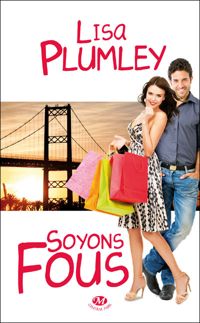 Couverture du livre Soyons fous - Lisa Plumley