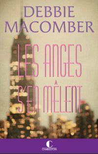 Debbie Macomber - Les anges s'en mêlent