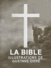 La Bible - La Bible illustrée par Gustave Doré