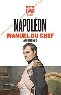 Couverture du livre Manuel du chef : Aphorismes - Napoleon Bonaparte