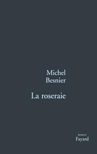 Michel Besnier - La roseraie