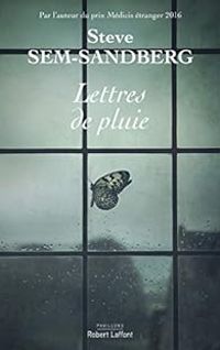 Steve Sem Sandberg - Lettres de pluie