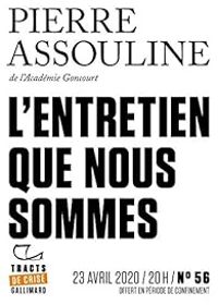 Pierre Assouline - L'entretien que nous sommes