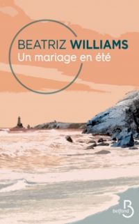 Beatriz Williams - Un mariage en été