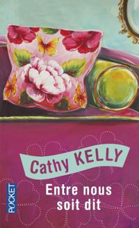 Couverture du livre Entre nous soit dit - Cathy Kelly