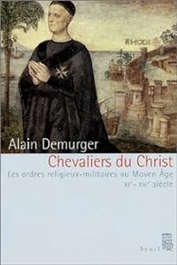 Couverture du livre Chevaliers du Christ  - Alain Demurger