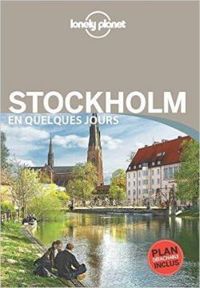 Couverture du livre Stockholm en quelques jours - Lonely Planet - Becky Ohlsen - Charles Rawlings Way