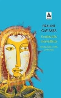 Couverture du livre Contes très merveilleux  - Praline Gay Para