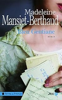 Madeleine Mansiet Berthaud - Bleu Gentiane