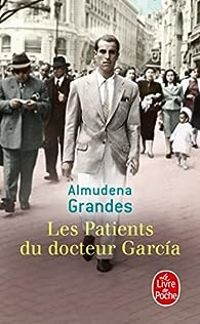 Almudena Grandes - Les Patients du docteur Garcia