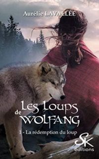 Aurelie Lavallee - La rédemption du loup