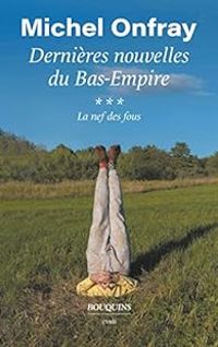 Couverture du livre Dernières nouvelles du Bas-Empire - Michel Onfray