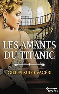 Couverture du livre Les amants du Titanic - Gilles Milo Vaceri