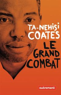 Ta-nehisi Coates - Le grand combat