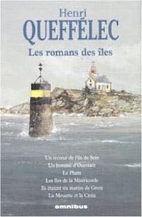 Henri Queffelec - Les romans des îles