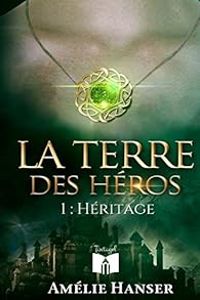 Couverture du livre Héritage - Amelie Hanser