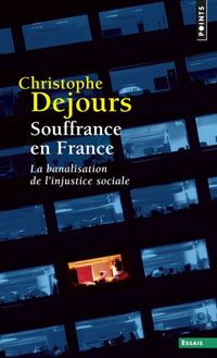 Christophe Dejours - Souffrance en France 