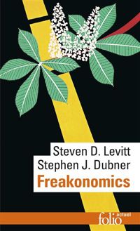 Stephen J. Dubner - Steven D. Levitt - Freakonomics