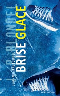 Couverture du livre Brise glace - Jean Philippe Blondel