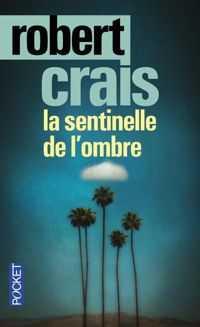 Couverture du livre La sentinelle de l'ombre - Robert Crais