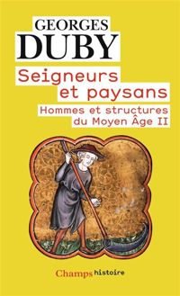 Georges Duby - Seigneurs et paysans