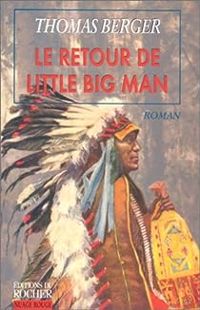 Thomas Berger - Le retour de Little Big Man