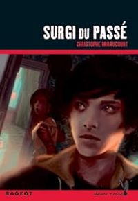 Couverture du livre Surgi du passé - Christophe Miraucourt