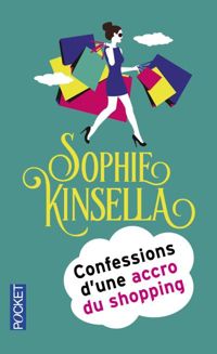 Sophie Kinsella - Confessions d'une accro du shopping