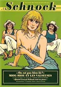  Alister - Laurence Remila - Revue Schnock - Schnock, n°7 : Miou-Miou et Les Valseuses