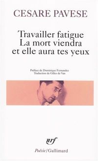 Couverture du livre Travailler fatigue. La mort viendra et elle aura tes yeux. Poésies variées - Cesare Pavese