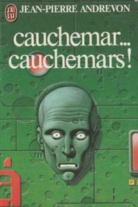 Jean Pierre Andrevon - Cauchemar, cauchemars !